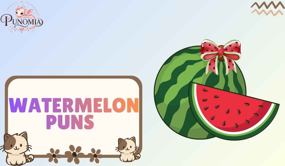 Watermelon Puns