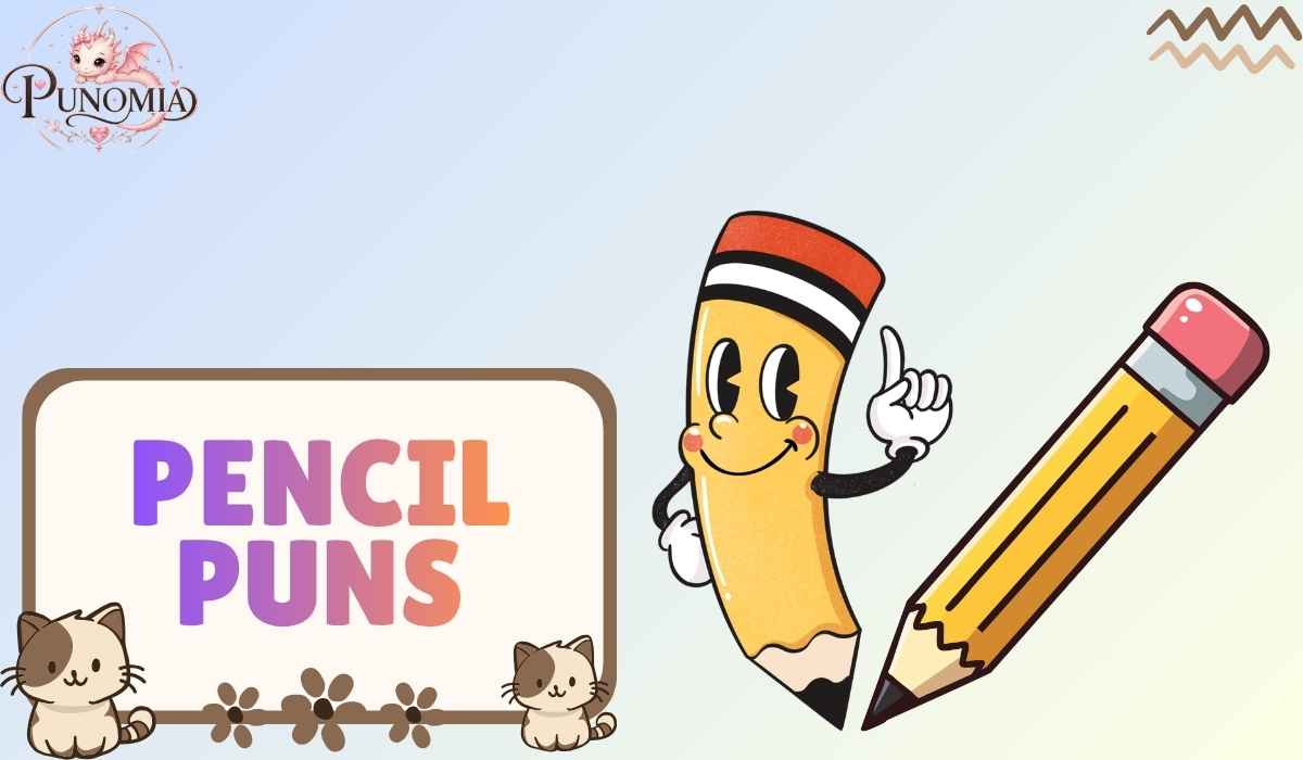 Pencil Puns