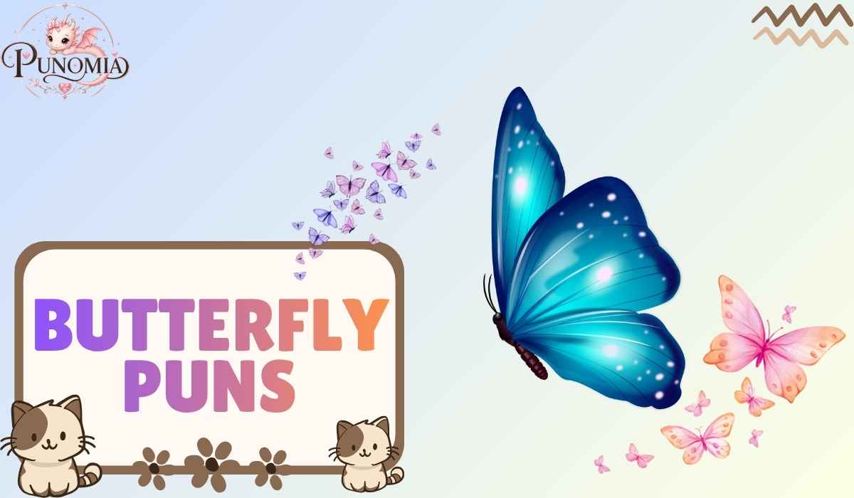 Butterfly Puns