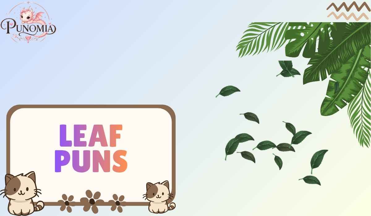 Leaf Puns