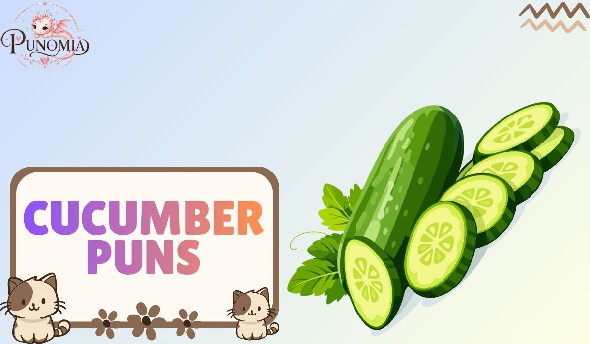 Cucumber Puns