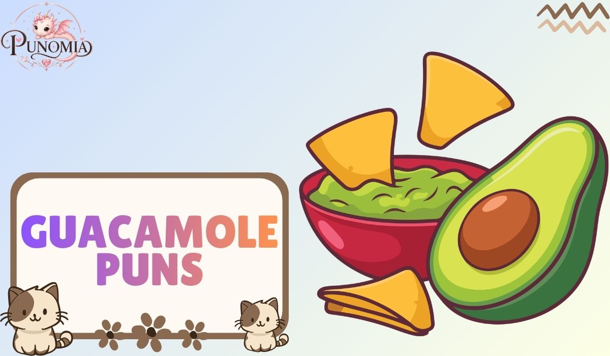 Guacamole Puns